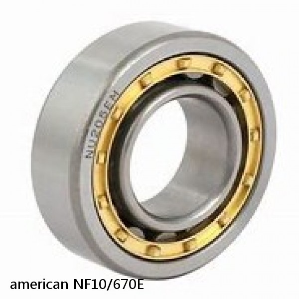 american NF10/670E SINGLE ROW CYLINDRICAL ROLLER BEARING