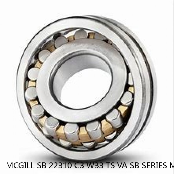 SB 22310 C3 W33 TS VA SB SERIES MH MCGILL Spherical Roller Bearings